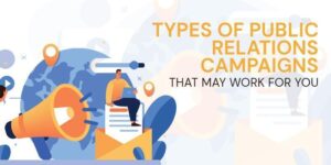 The image showcases a creative design related to public relations campaigns. It features a person sitting on an envelope, working on a laptop, with abstract elements surrounding them, such as speech bubbles and paper planes. The text "Types of Public Relations Campaigns That May Work for You" is prominently displayed. The design is modern and engaging, with a color palette that includes shades of blue, orange, and white, making it visually appealing and relevant to topics around PR strategies, marketing, and communication.